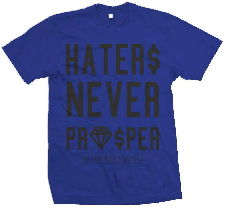 Haters Never Prosper - Royal Blue T-Shirt