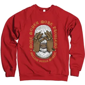 More Money More Problems - Red Crewneck Sweatshirt